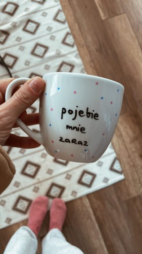 kubek pojebie mnie zaraz ucho.jpg