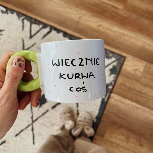 kubek wiecznie kurwa coś zielone ucho różowe kropki 280 ml kubek z niegrzecznym napisem kubek z przekleństwem.JPG
